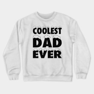 Funny Coolest Dad Ever Father's Day Typography Crewneck Sweatshirt